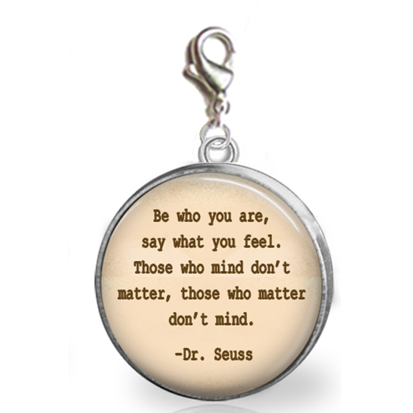Be Who You Are Dr Seuss Quote Charm Zipper Pull Bracelet Purse Handcrafted