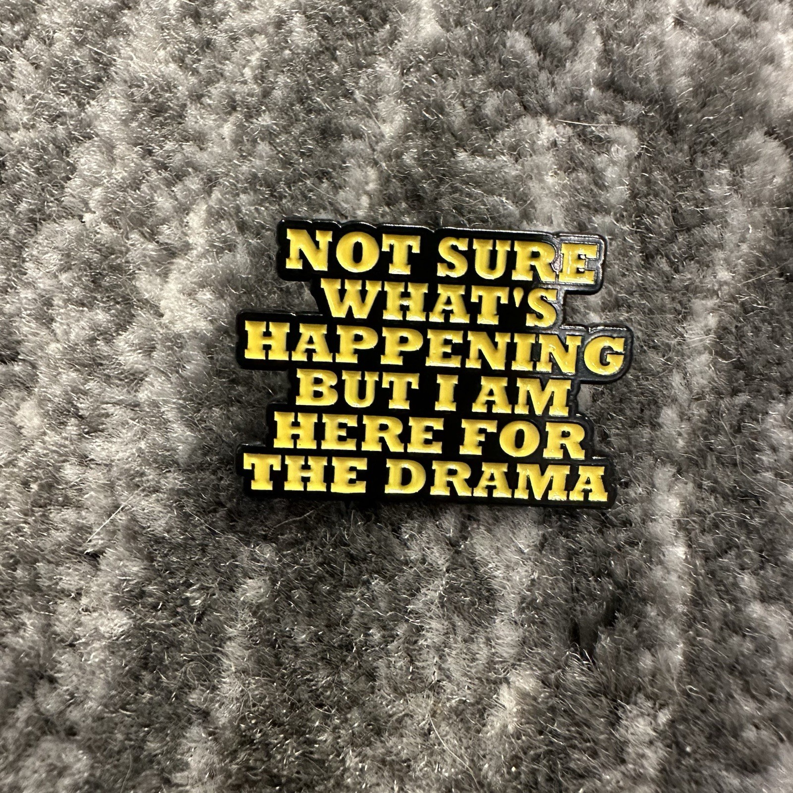 Enamel Pin Not Sure What’s Happening Here For The Drama Brooch Backpack Hat New