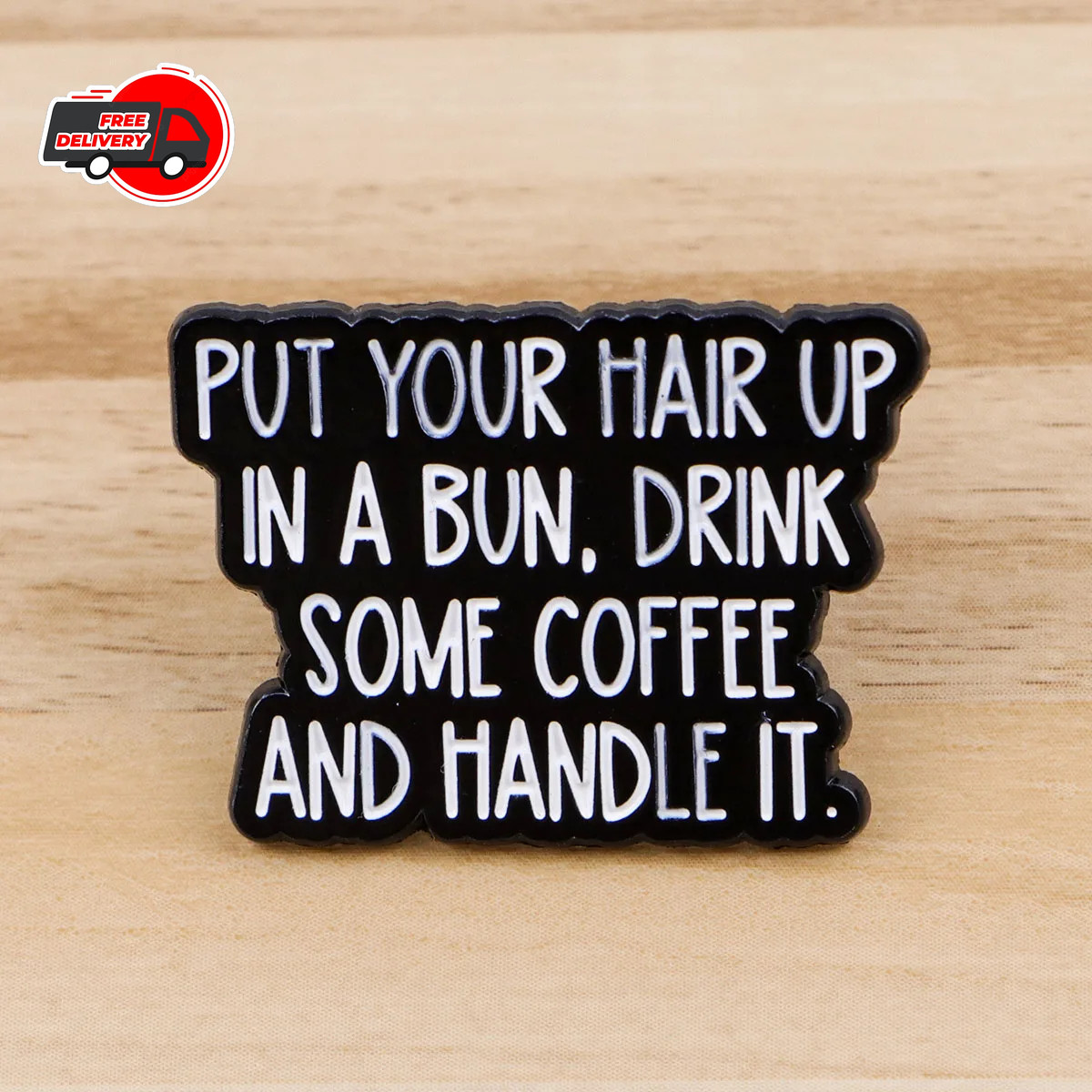Funny Quote Enamel Pin Metal Brooch Badge Backpack Accessory Gift Jewelry