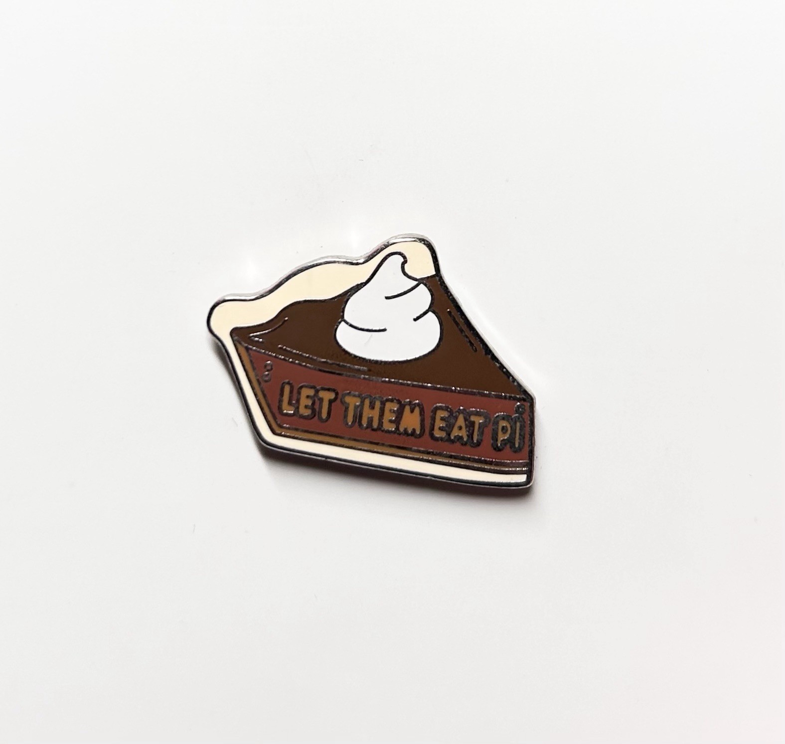 Cool – Let Them Eat Pi Enamel Pin (Sold Out Collectors Item)