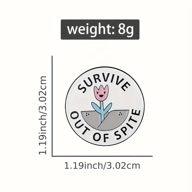 Survive Out Of Spite Zinc Alloy Pin Brooch