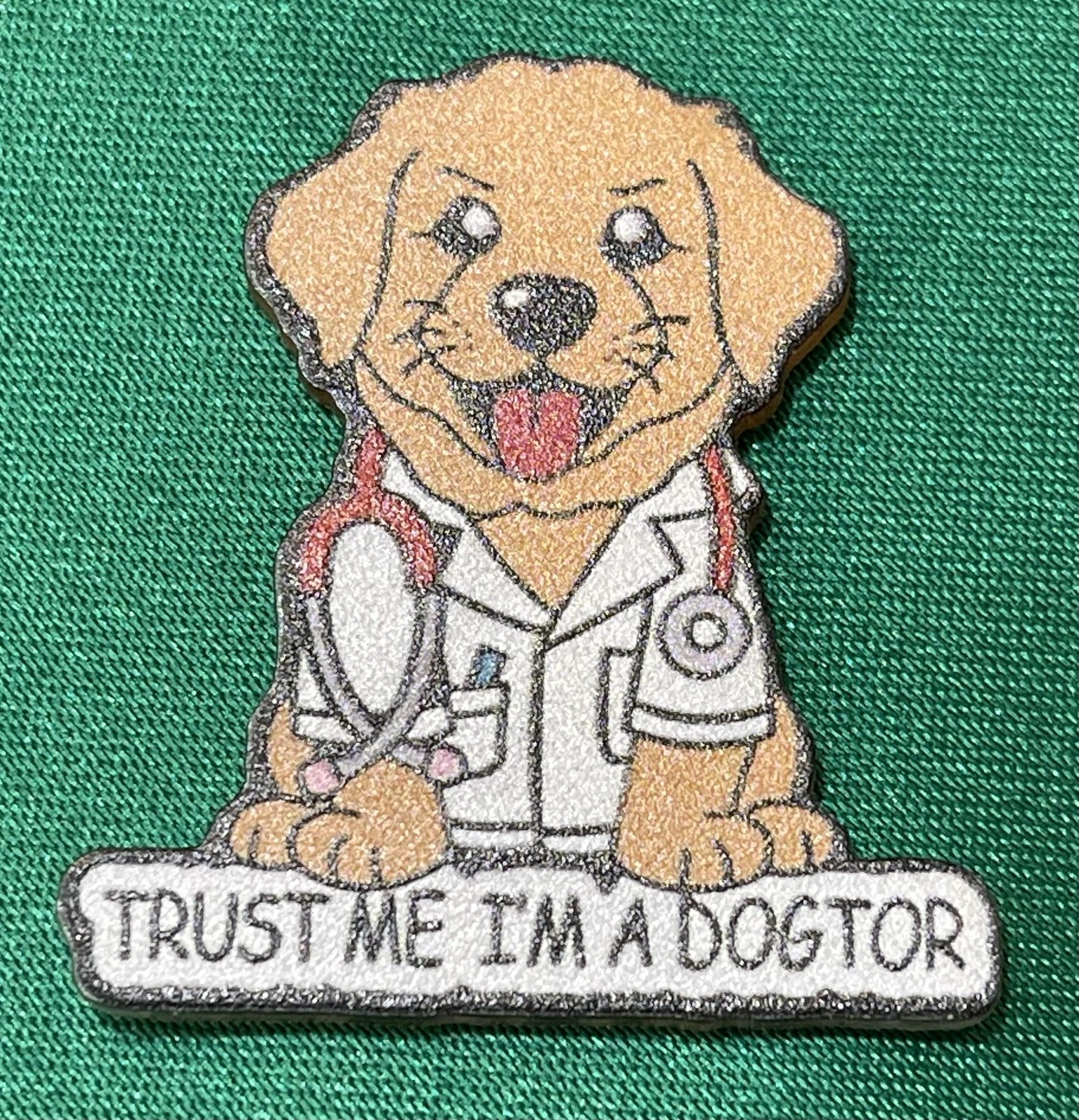 NWOT Dog Lapel Pin Brooch Acrylic Resin 2D Flat Trust Me I’m a Dogtor Vet